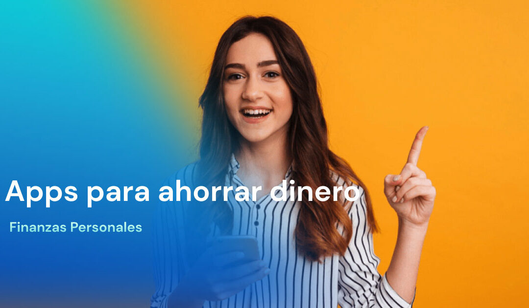 Las 6 mejores Apps para ahorrar dinero y controlar tus gastos: gratuitas y de pago